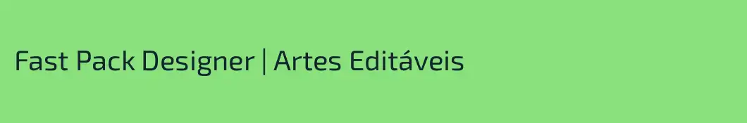 Fast Pack Designer | Artes Editáveis